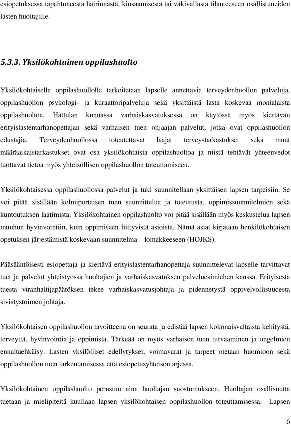 lasta koskevaa monialaista oppilashuoltoa.