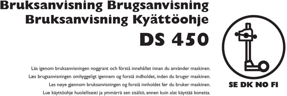 Læs brugsanvisningen omhyggeligt igennem og forstå indholdet, inden du bruger maskinen.