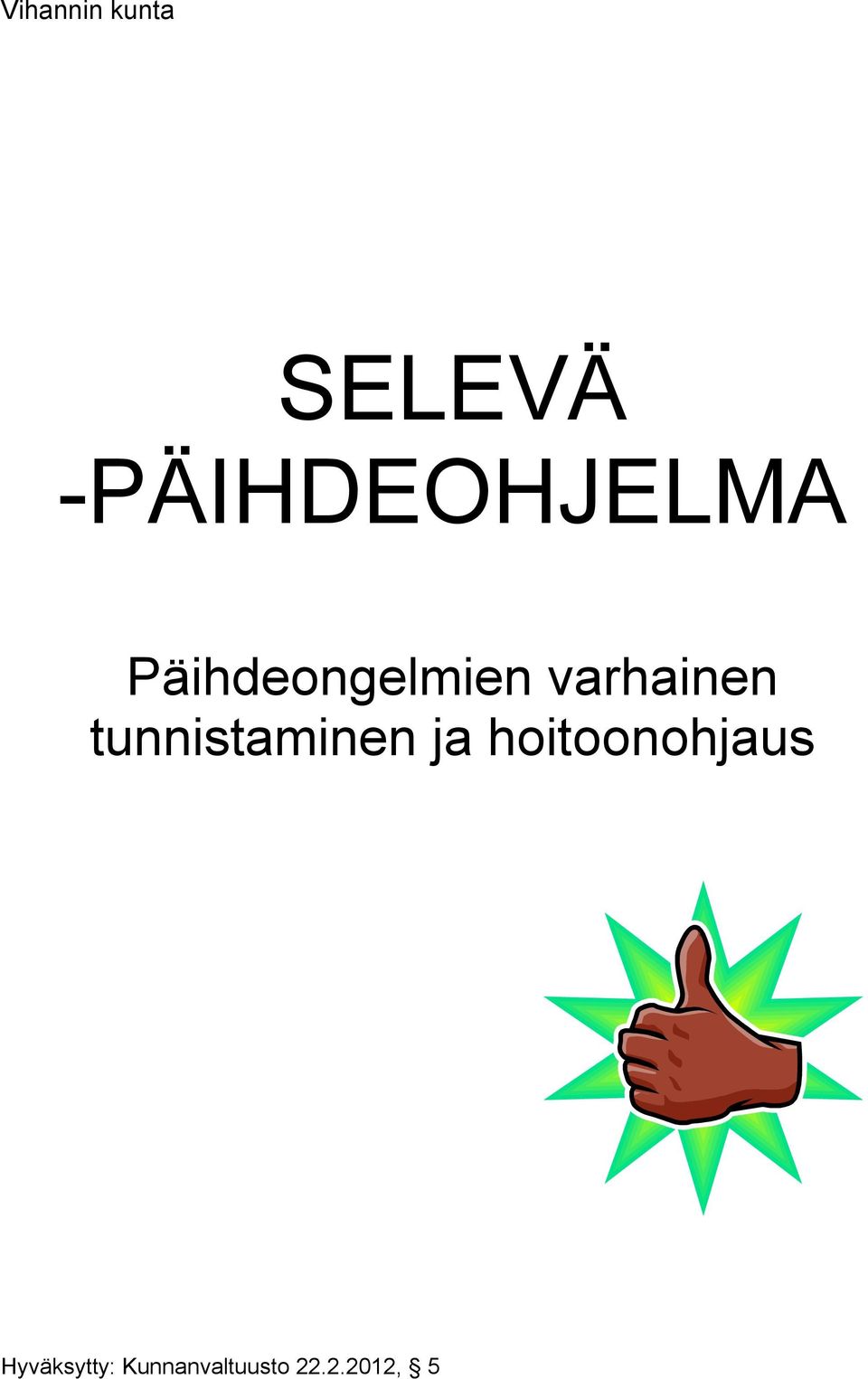 varhainen tunnistaminen ja