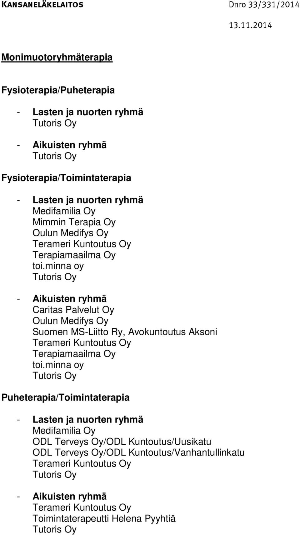 MS-Liitto Ry, Avokuntoutus Aksoni