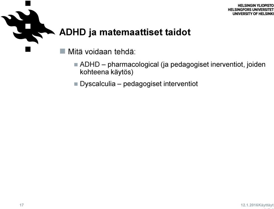 inerventiot, joiden kohteena käytös)