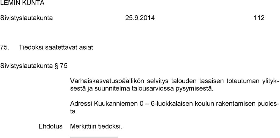 selvitys talouden tasaisen toteutuman ylityksestä ja suunnitelma