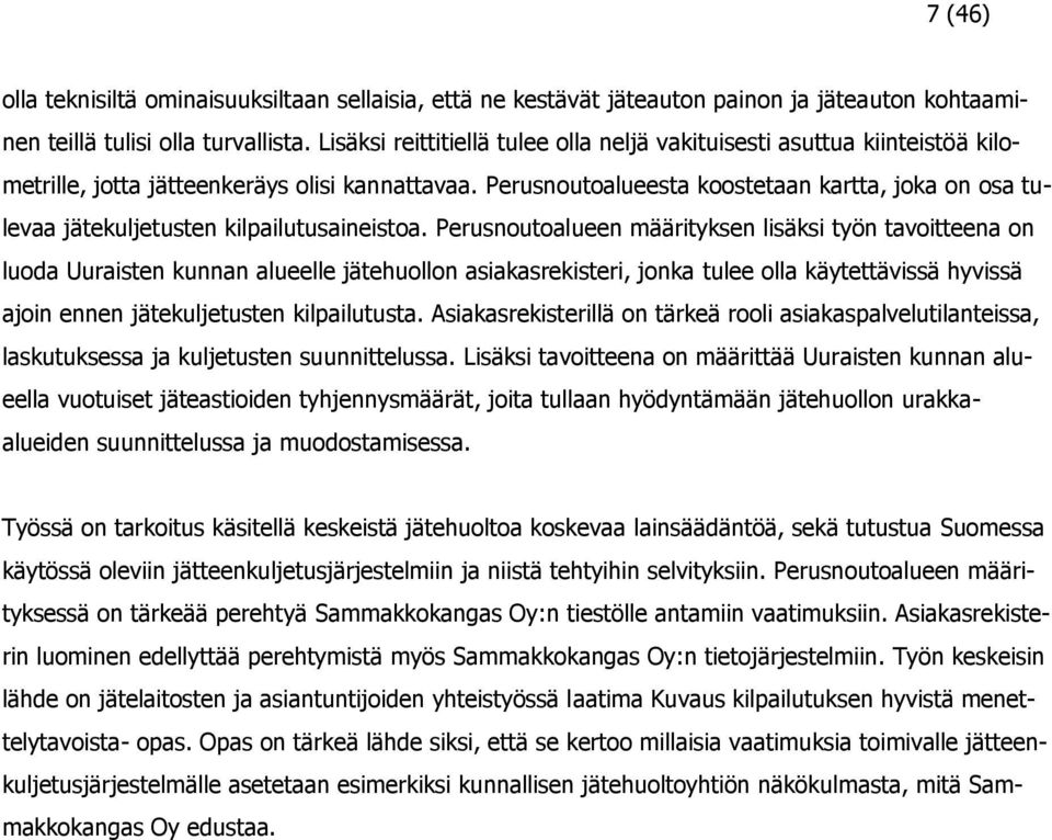 Perusnoutoalueesta koostetaan kartta, joka on osa tulevaa jätekuljetusten kilpailutusaineistoa.