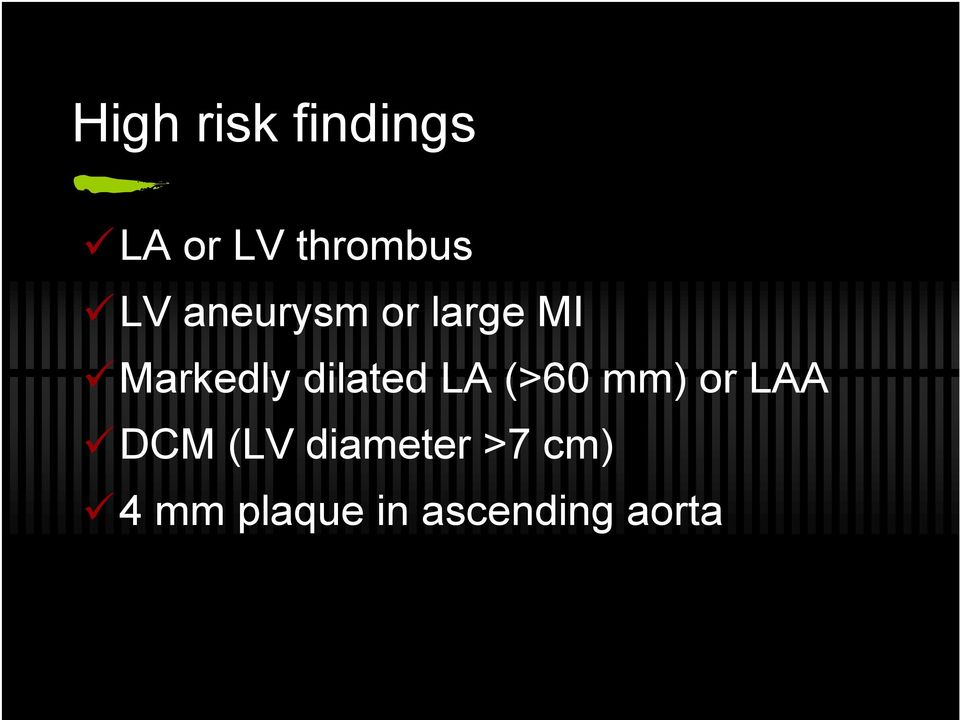 dilated LA (>60 mm) or LAA DCM (LV