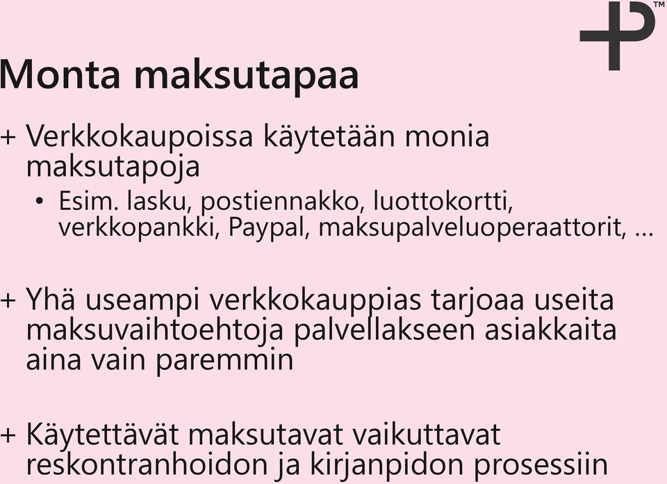 Yhä useampi verkkokauppias tarjoaa useita maksuvaihtoehtoja palvellakseen asiakkaita