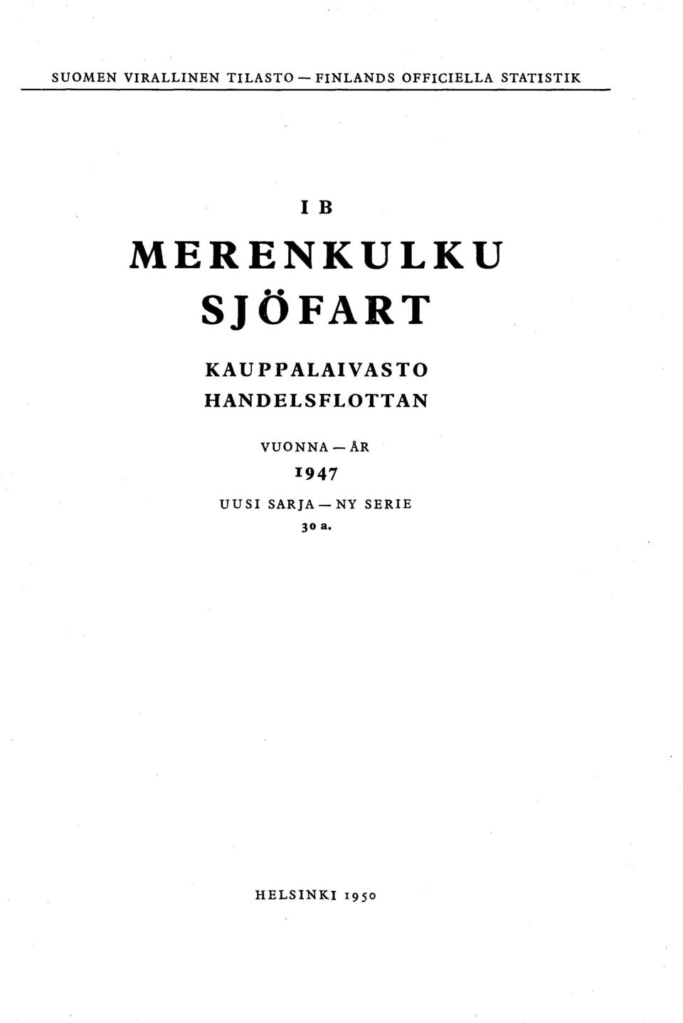 SJÖFART KAUPPALAIVASTO HANDELSFLOTTAN VUO N N A