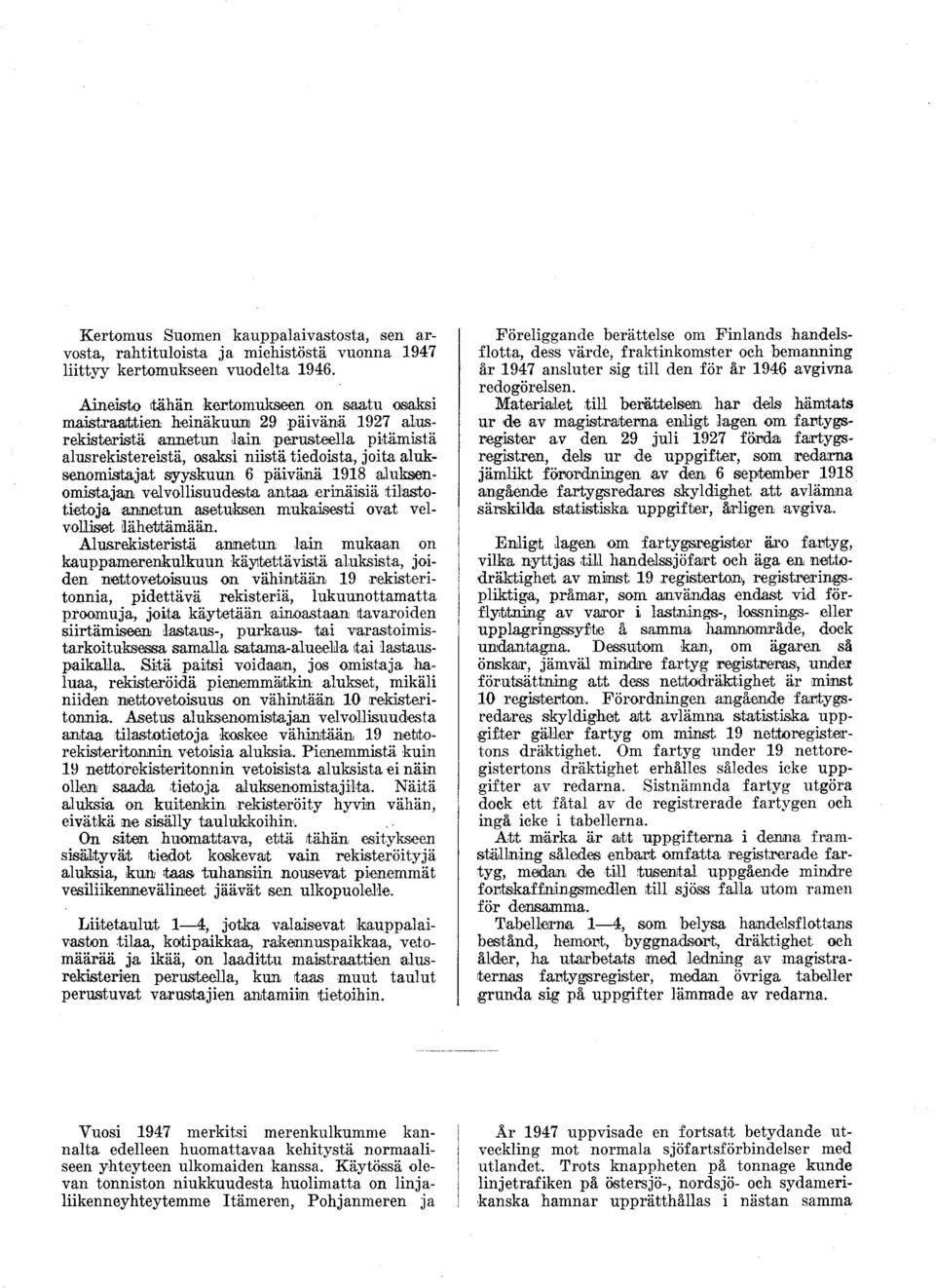 syyskuun päivänä 9 ai uksenomistajan velvollisuudesta antaa erinäisiä tilastotietoja annetun asetuksien mukaisesti ovat velvolliset lähettämään.