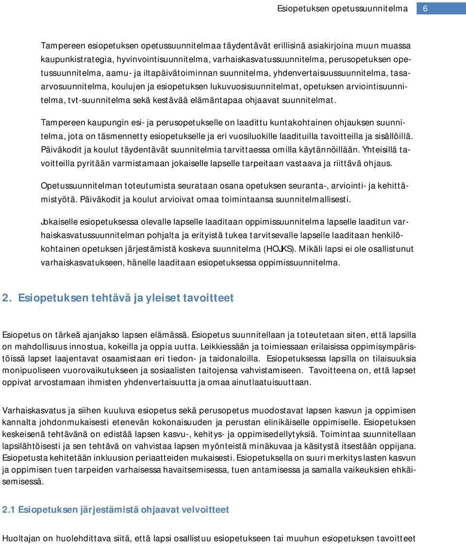 elämäntapaa ohjaavat suunnitelmat.