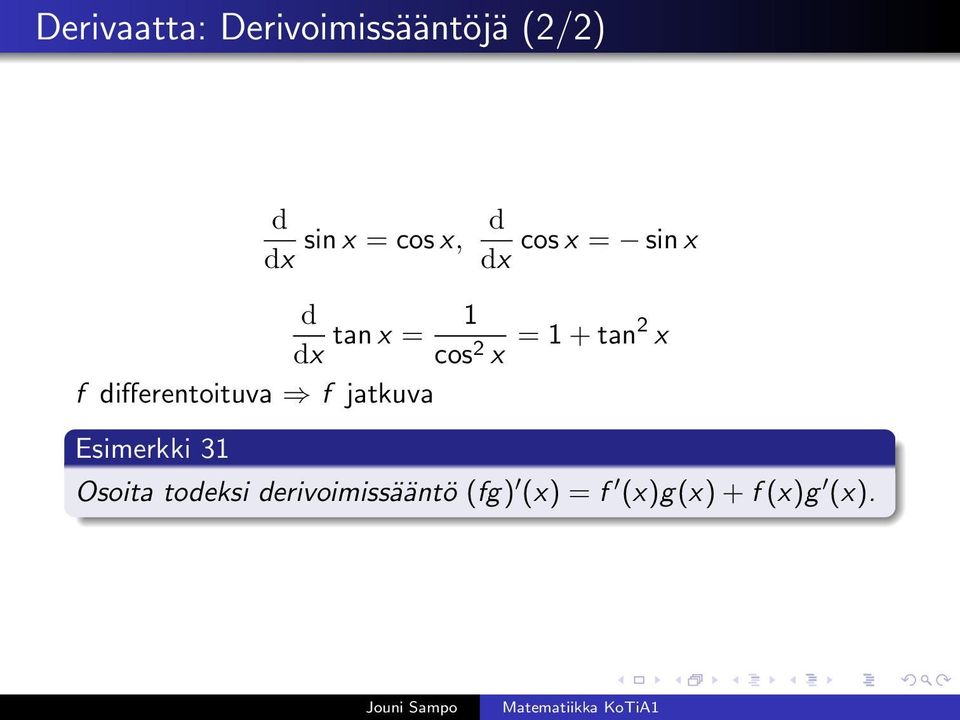tan2 x f differentoituva f jatkuva Esimerkki 31 Osoita