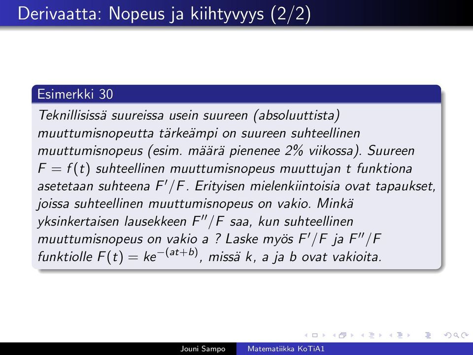 Suureen F = f (t) suhteellinen muuttumisnopeus muuttujan t funktiona asetetaan suhteena F /F.