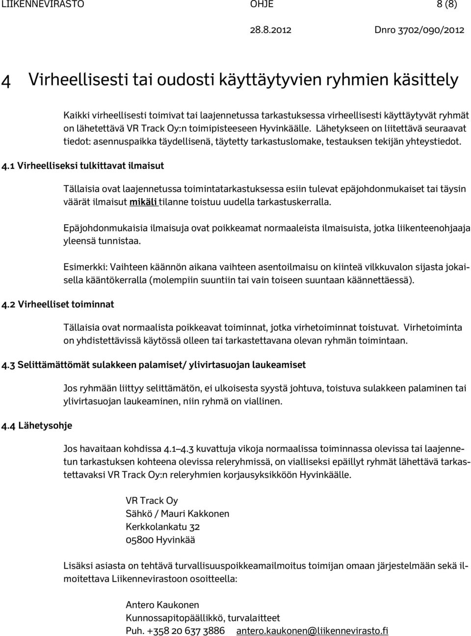 1 Virheelliseksi tulkittavat ilmaisut 4.