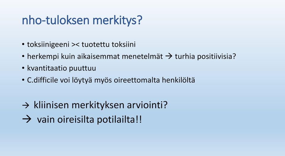 menetelmät turhia positiivisia? kvantitaatio puuttuu C.