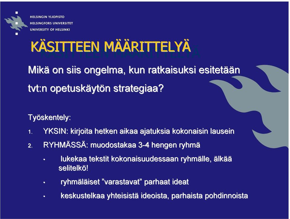 YKSIN: kirjoita hetken aikaa ajatuksia kokonaisin lausein 2.