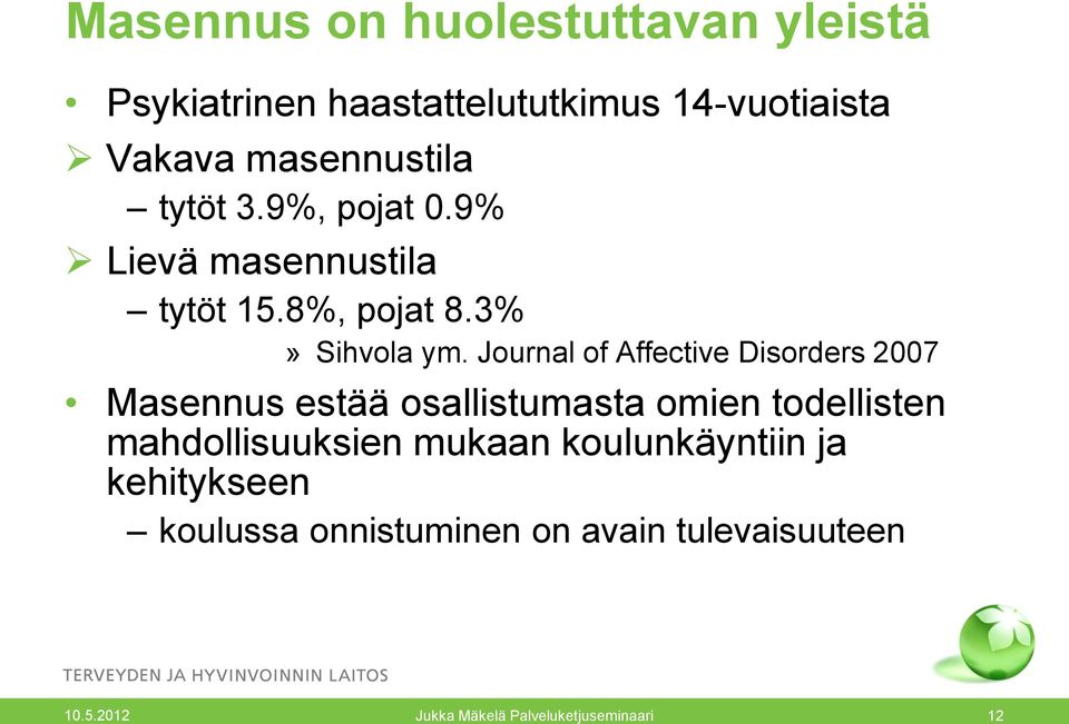 Journal of Affective Disorders 2007 Masennus estää osallistumasta omien todellisten