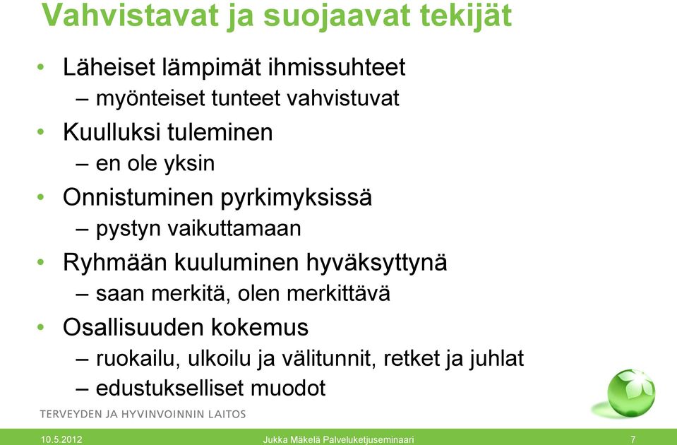 vaikuttamaan Ryhmään kuuluminen hyväksyttynä saan merkitä, olen merkittävä