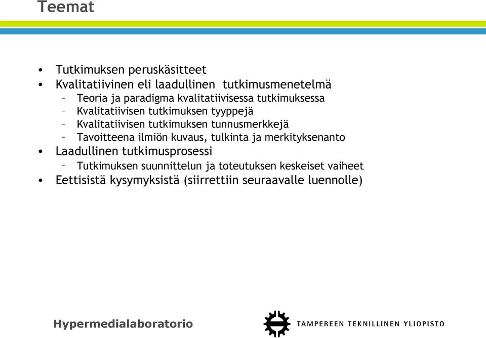 tunnusmerkkejä Tavoitteena ilmiön kuvaus, tulkinta ja merkityksenanto Laadullinen tutkimusprosessi