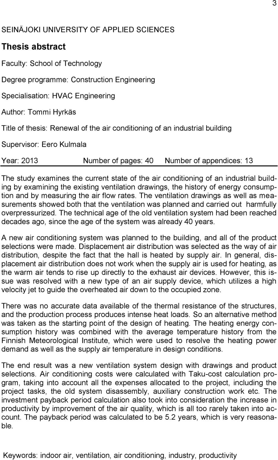conditioning of an industrial building by examining the existing ventilation drawings, the history of energy consumption and by measuring the air flow rates.