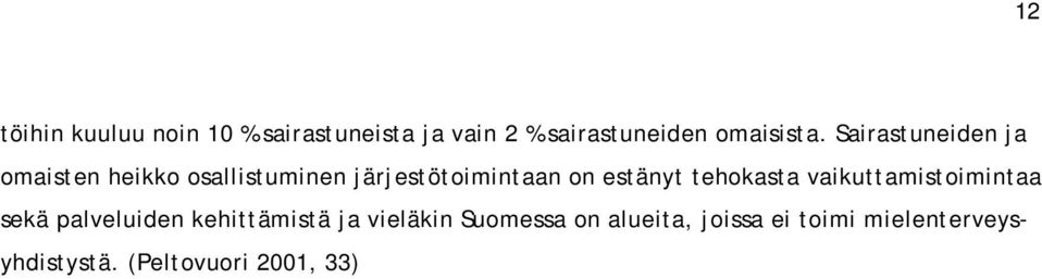 tehokasta vaikuttamistoimintaa sekä palveluiden kehittämistä ja vieläkin