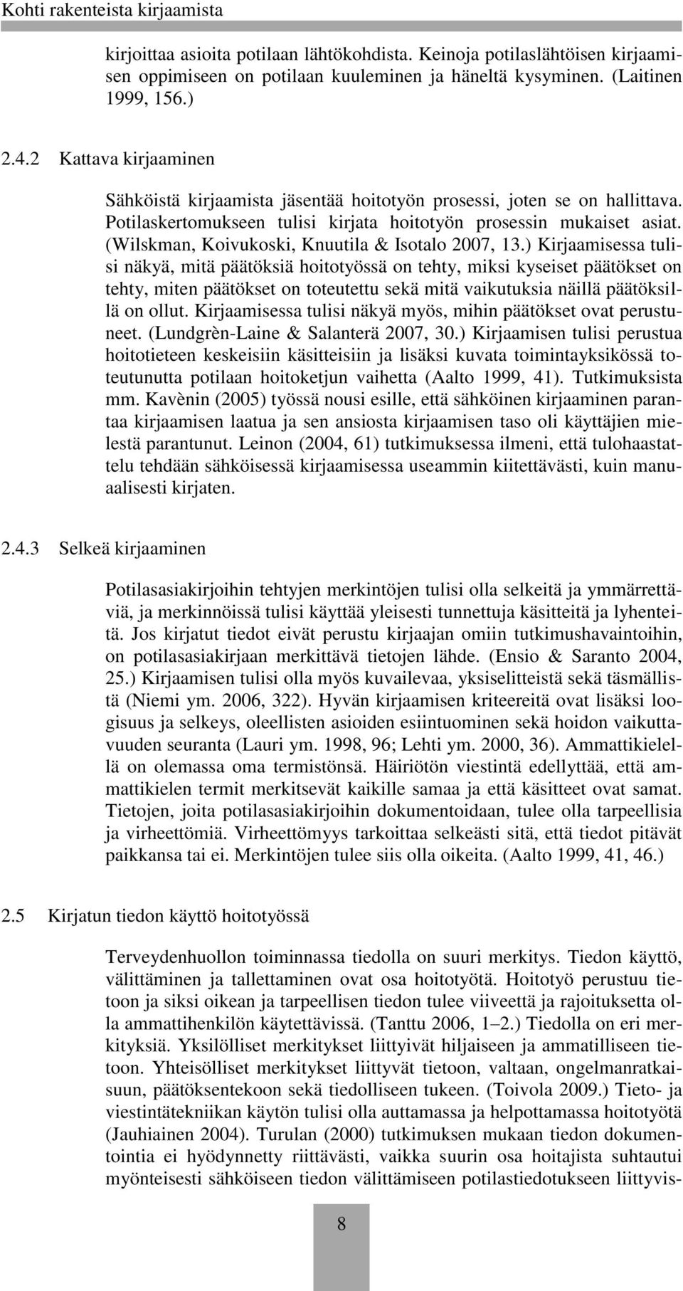 (Wilskman, Koivukoski, Knuutila & Isotalo 2007, 13.