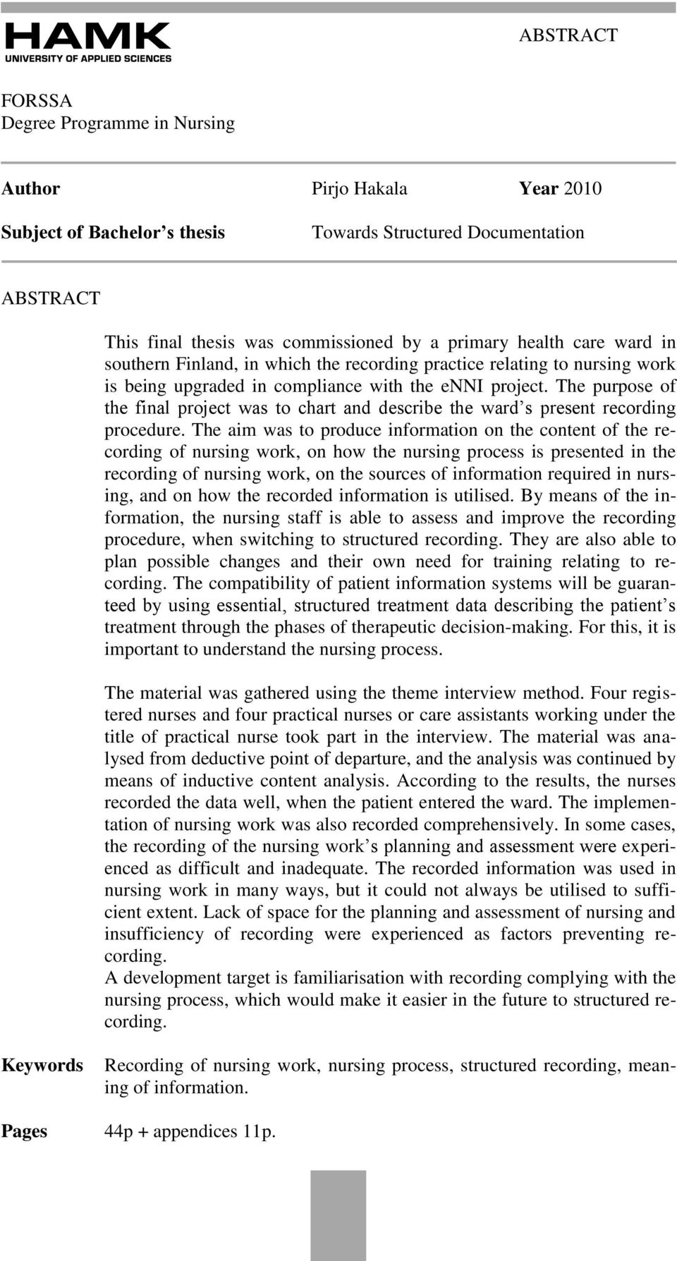 The purpose of the final project was to chart and describe the ward s present recording procedure.