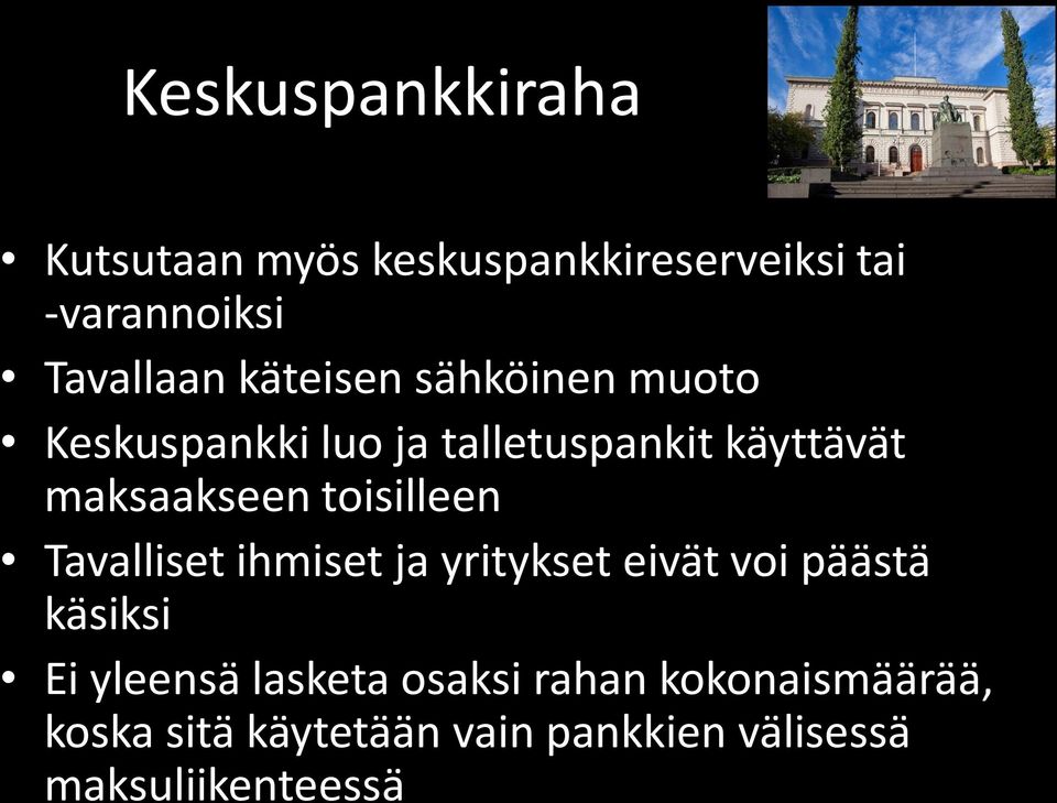 toisilleen Tavalliset ihmiset ja yritykset eivät voi päästä käsiksi Ei yleensä