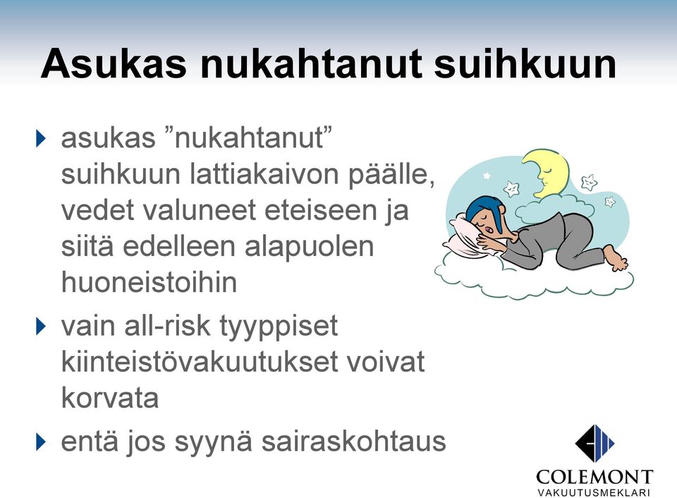 edelleen alapuolen huoneistoihin vain all-risk tyyppiset