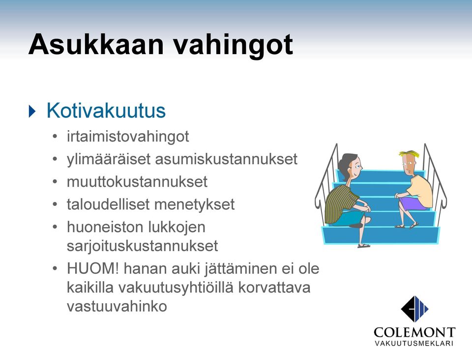 huoneiston lukkojen sarjoituskustannukset HUOM!