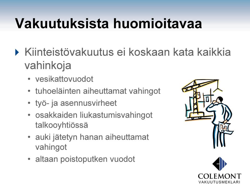 vahingot työ- ja asennusvirheet osakkaiden liukastumisvahingot