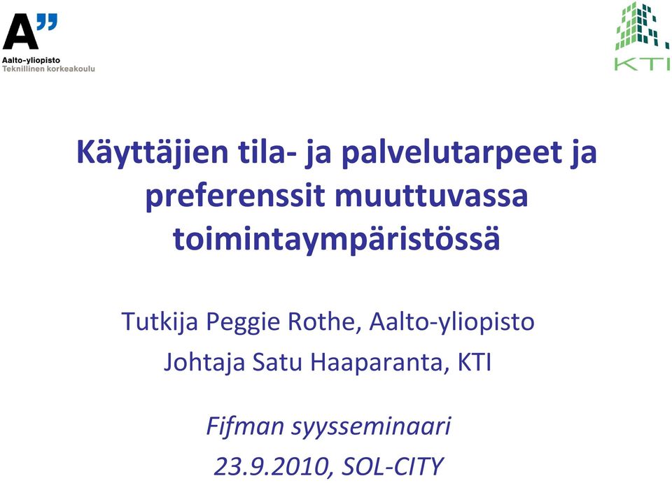 Tutkija Peggie Rothe, Aalto-yliopisto Johtaja