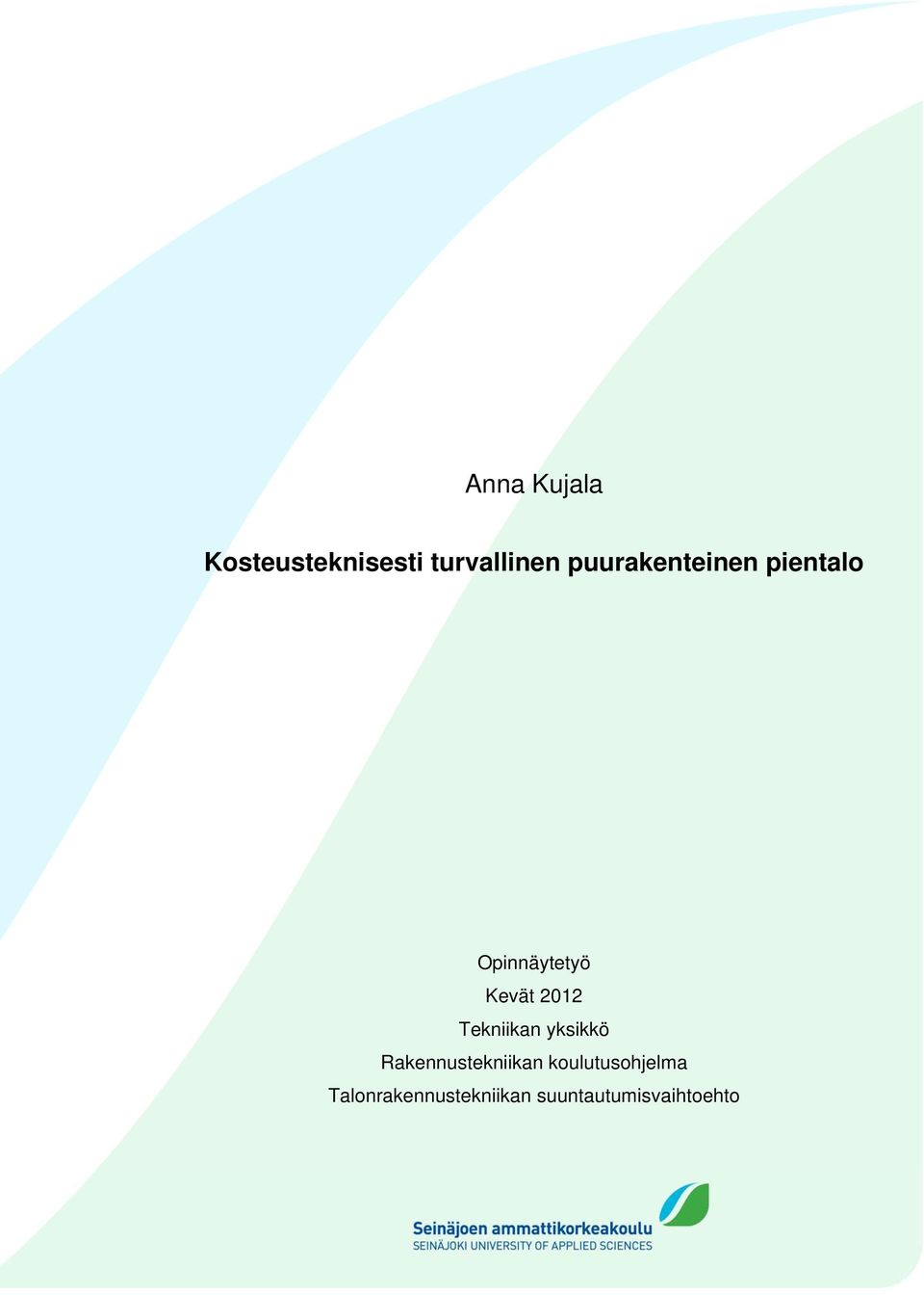 2012 Tekniikan yksikkö Rakennustekniikan
