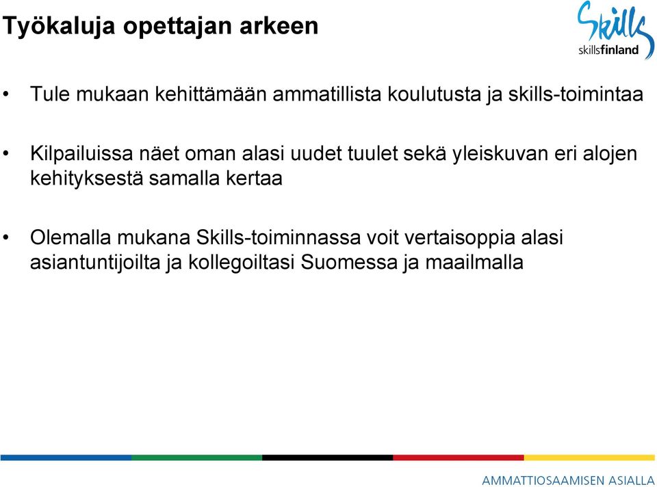 yleiskuvan eri alojen kehityksestä samalla kertaa Olemalla mukana