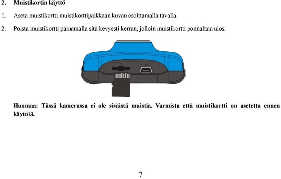 Poista muistikortti painamalla sitä kevyesti kerran, jolloin