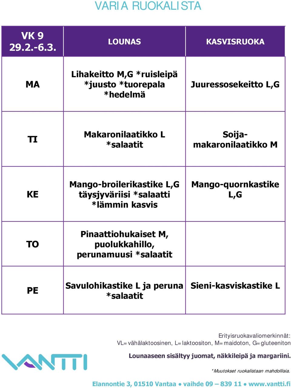 Makaronilaatikko L Soijamakaronilaatikko M Mango-broilerikastike