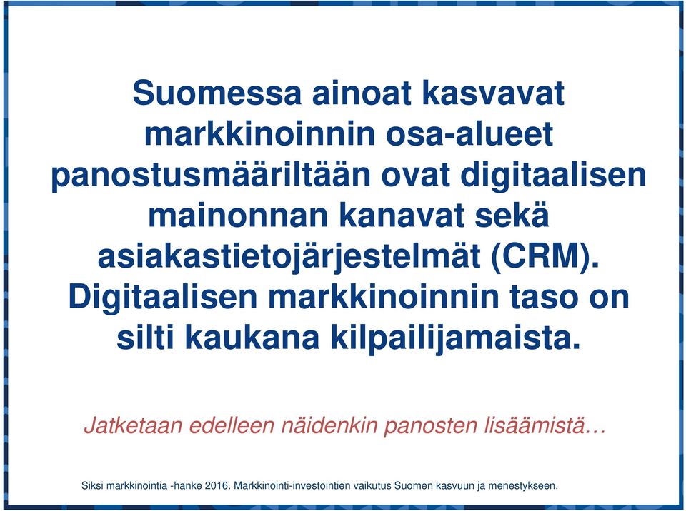 asiakastietojärjestelmät (CRM).