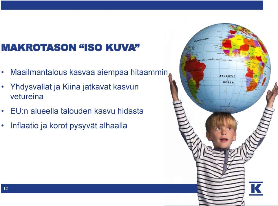 jatkavat kasvun vetureina EU:n alueella