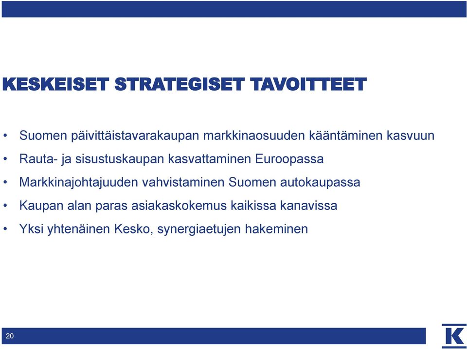 Euroopassa Markkinajohtajuuden vahvistaminen Suomen autokaupassa Kaupan alan