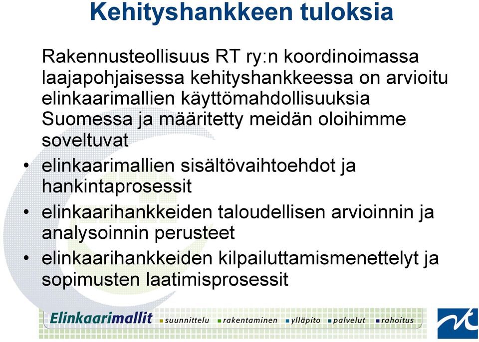 elinkaarimallien sisältövaihtoehdot ja hankintaprosessit elinkaarihankkeiden taloudellisen arvioinnin