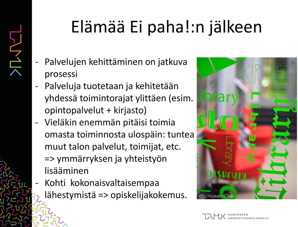 yhdessä toimintorajat ylittäen (esim.