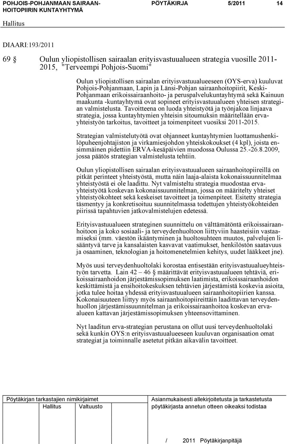 -kuntayhtymä ovat sopineet erityisvastuualueen yhteisen strategian valmistelusta.