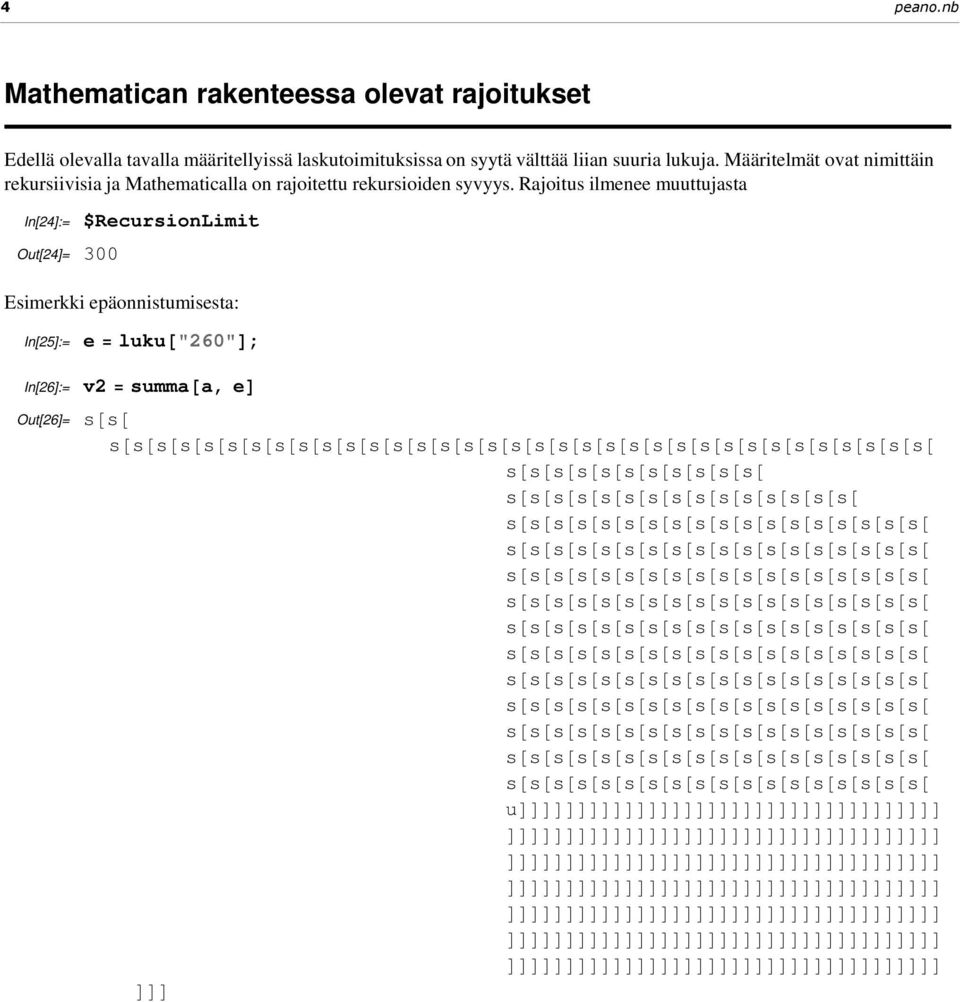 laskutoimituksissa on syytä välttää liian suuria lukuja.