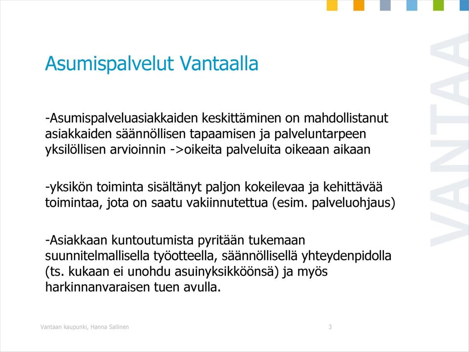 kehittävää toimintaa, jota on saatu vakiinnutettua (esim.