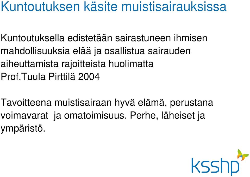 aiheuttamista rajoitteista huolimatta Prof.