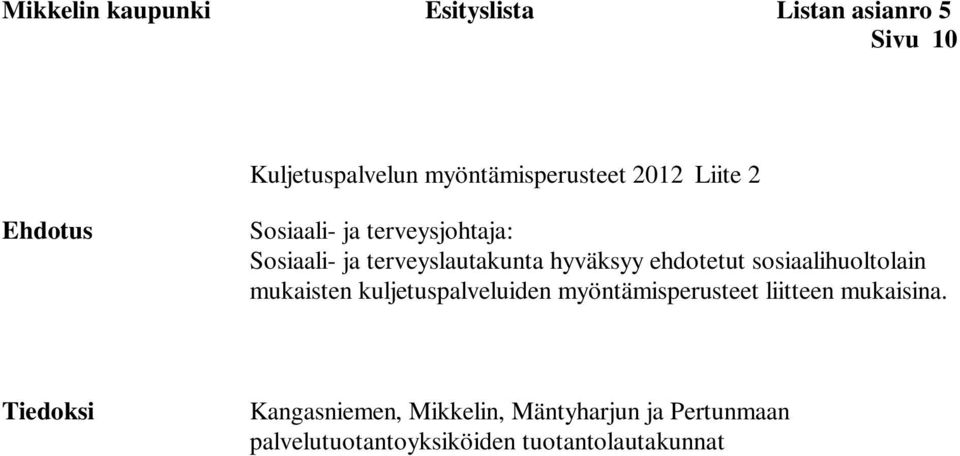 ehdotetut sosiaalihuoltolain mukaisten kuljetuspalveluiden myöntämisperusteet liitteen