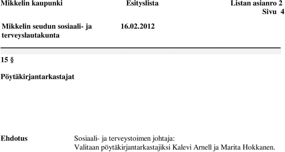 ja terveystoimen johtaja: Valitaan