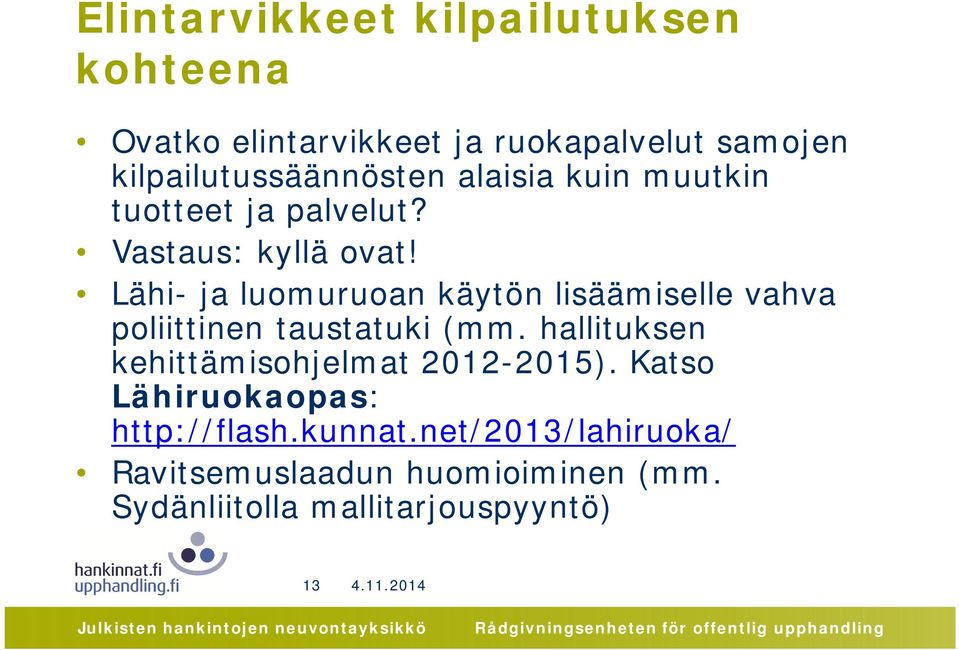 Lähi- ja luomuruoan käytön lisäämiselle vahva poliittinen taustatuki (mm.