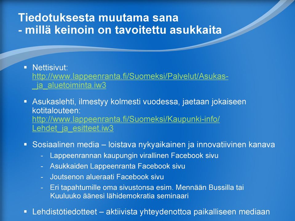 iw3 Sosiaalinen media loistava nykyaikainen ja innovatiivinen kanava - Lappeenrannan kaupungin virallinen Facebook sivu - Asukkaiden Lappeenranta Facebook sivu -