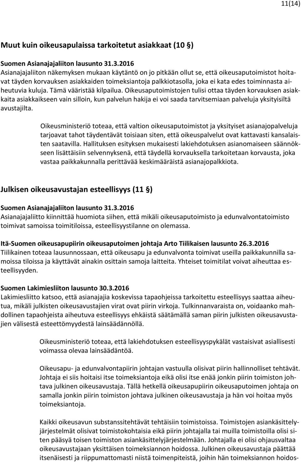 aiheutuvia kuluja. Tämä vääristää kilpailua.