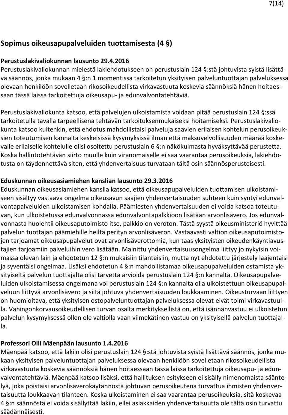 tässä laissa tarkoitettuja oikeusapu- ja edunvalvontatehtäviä.
