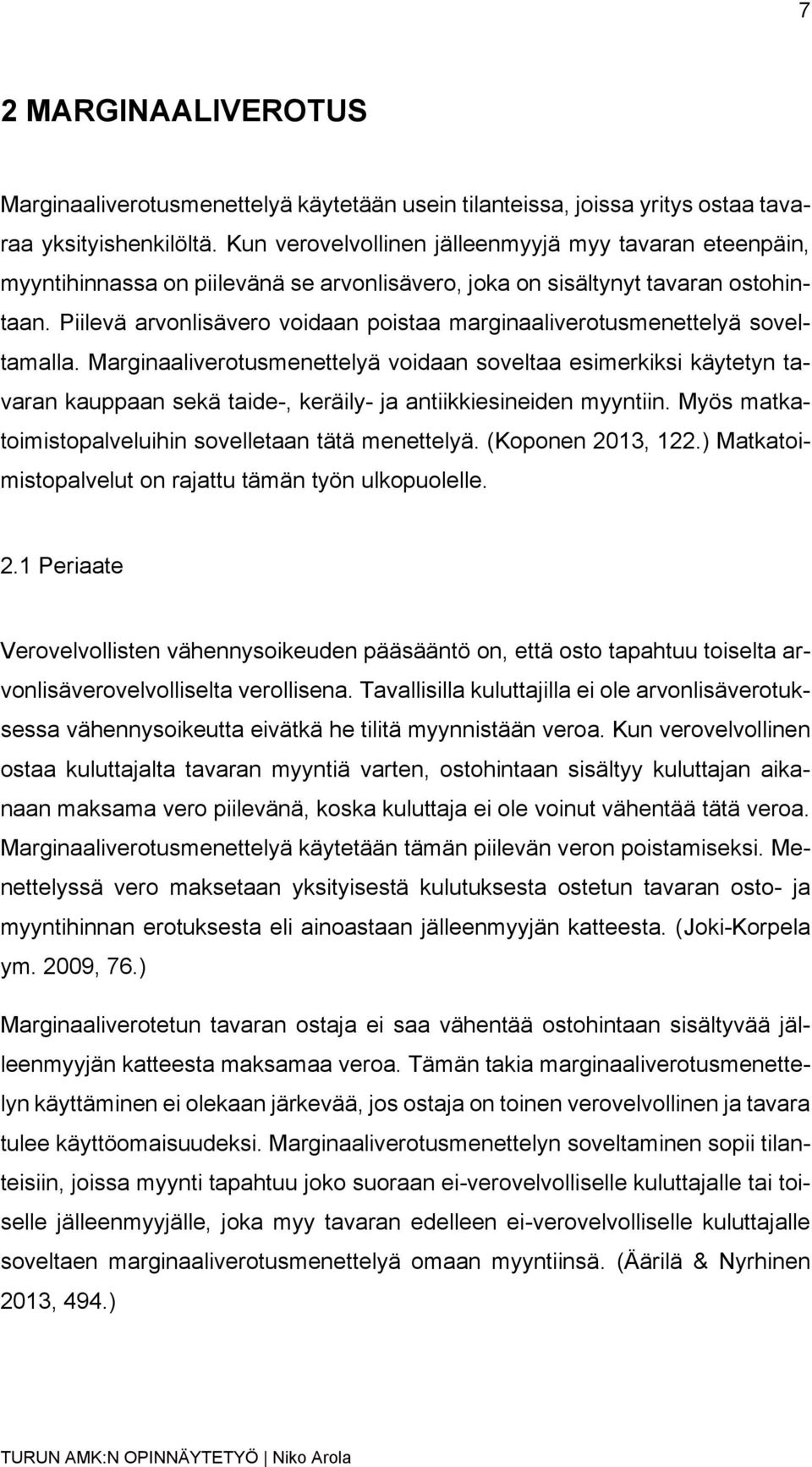 Piilevä arvonlisävero voidaan poistaa marginaaliverotusmenettelyä soveltamalla.