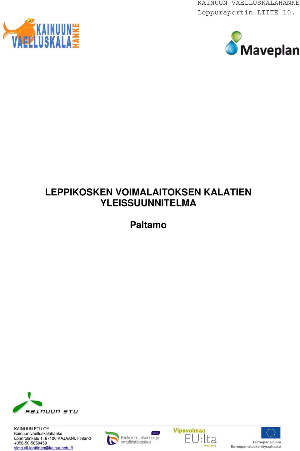 vaelluskalahanke Lönnrotinkatu 1, 87100